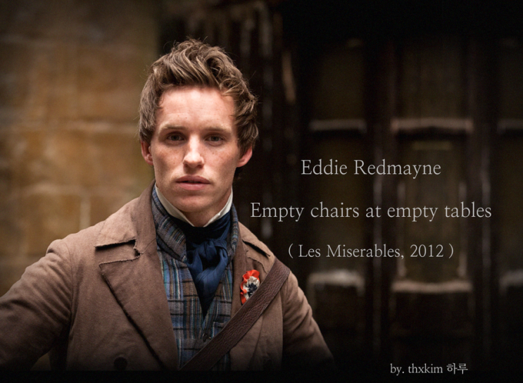 에디 레드메인 Empty chairs at empty tables ( 레미제라블 중 ) 해석/영상 네이버 블로그